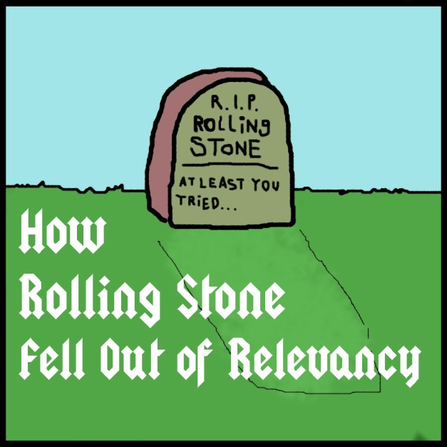 How Rolling Stone Fell Out of Relevancy