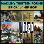 Madlib's 13-pound 'Brick' of Hip Hop Madlib's 13-pound 'Brick' of Hip Hop