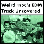 Rare Vintage Mid-50s BASS Music Weird 1950s EDM Track Uncovered