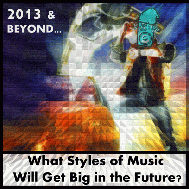 What musical genres or styles might blow up in the near-future?