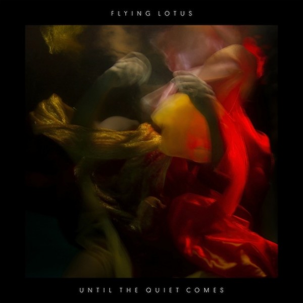 Until the Quiet Comes by Flying Lotus