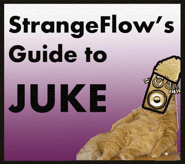 StrangeFlow's Juke Tutorial