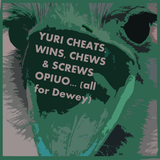 Yuri Cheats, Dewey Cheers, Opiuo Gets Chewed & Screwed