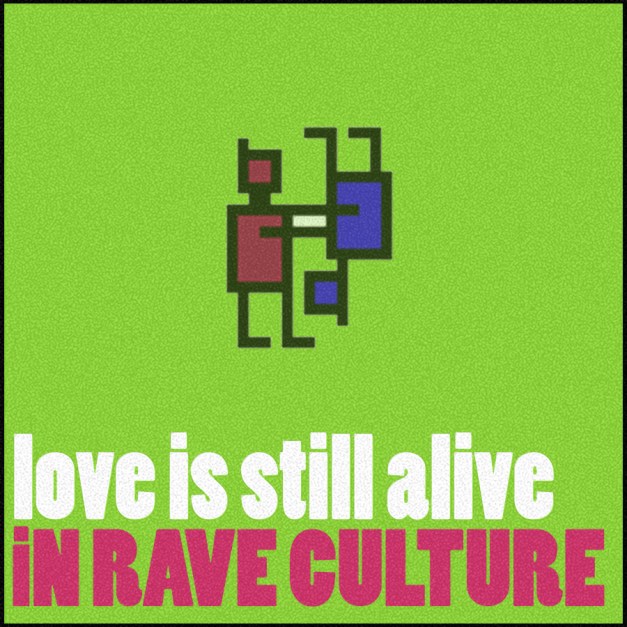 Love is Still Alive in Rave Culture! Thank you for the positivity, everyone!