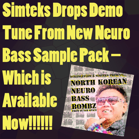 Simteks Drops Demo Tune for New North Korean Bass Bombz Sample Package!!
