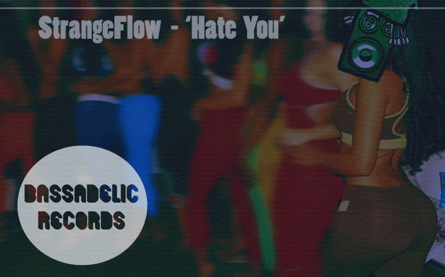 Strangeflow - 'Hate You' -=- Bassadelic Records -=-