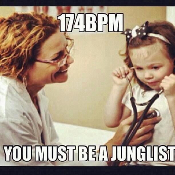 174 bpm - You Must be a Junglist