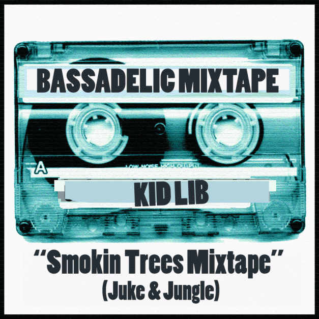 Free Bassadelic mixtape - 2013 - KidLib - Smoking Trees Mixtape
