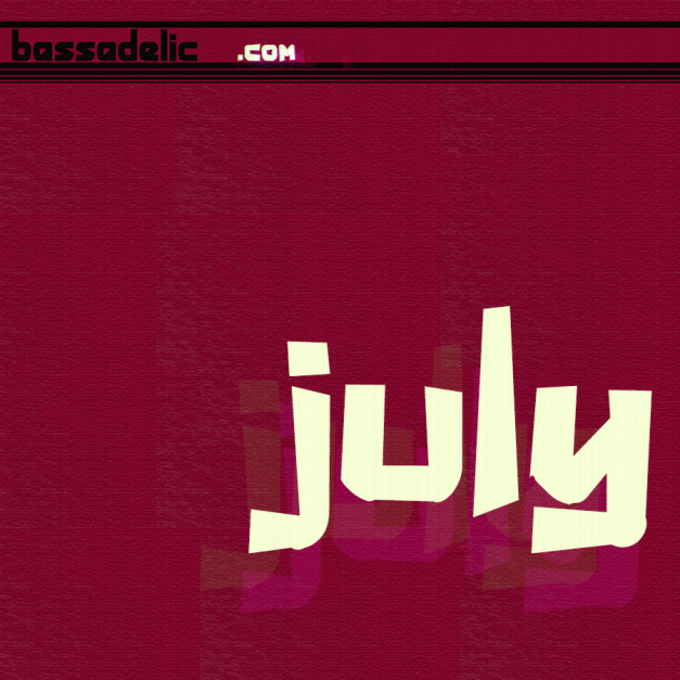 July @ Bassadelic.com