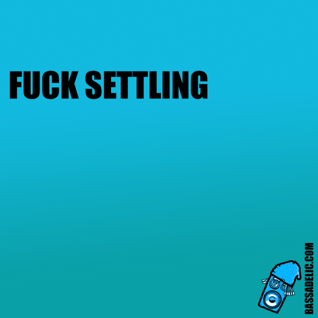  (bassadelic motivation quote)