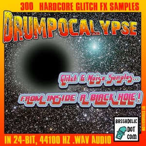 New Glitch Hop / Breakcore / Noise Fx Samples! “Drumpocalypse!”