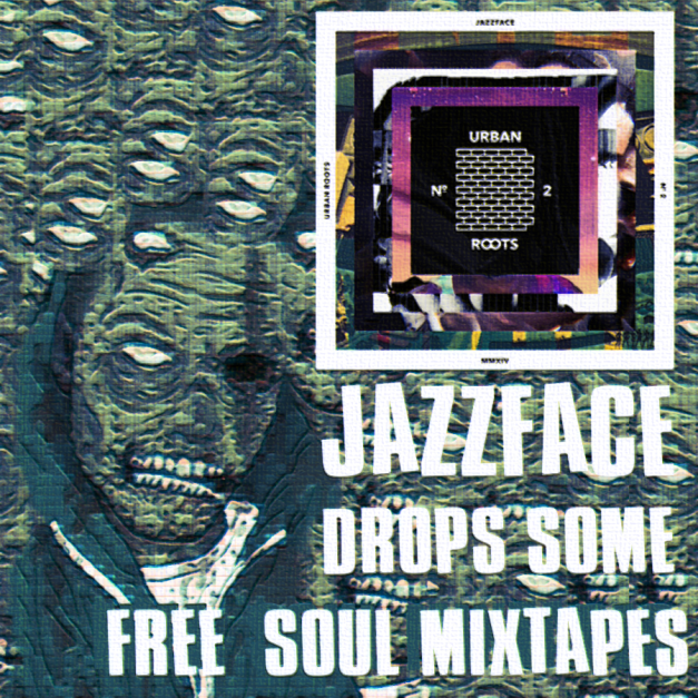 Jazzface Gives us his new mixtape, Urban Roots 2. Read about it and listen to it on soundcloud