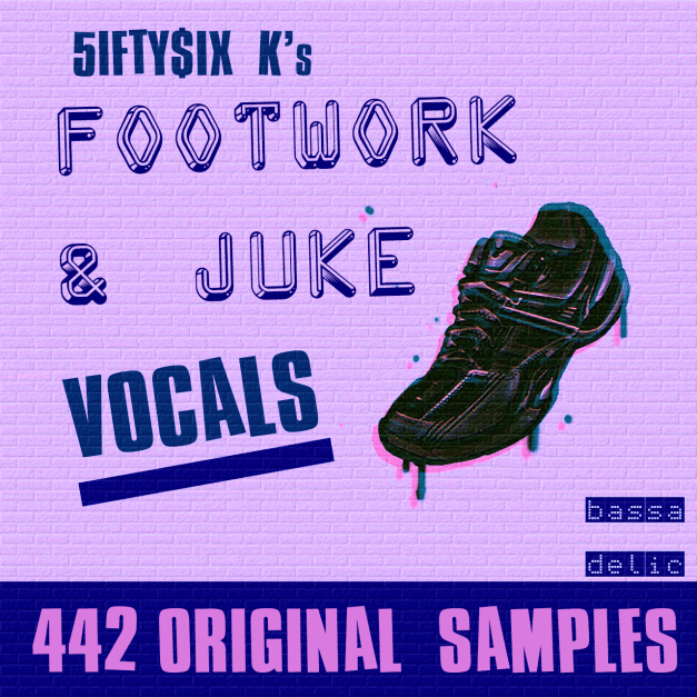 5ifty$ix K's Footwork & Juke Vocals