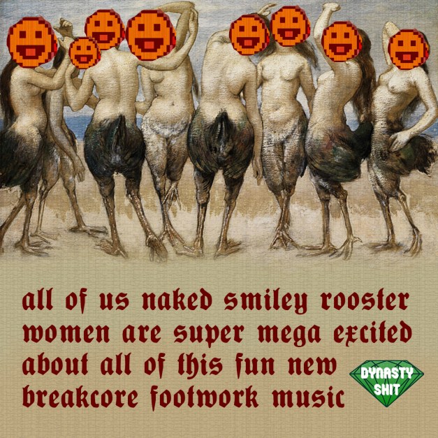 Breakcore - footwork! Big Bass Outlaws have tons of Naked Smiley Rooster Women Fans! Yess! Finally!