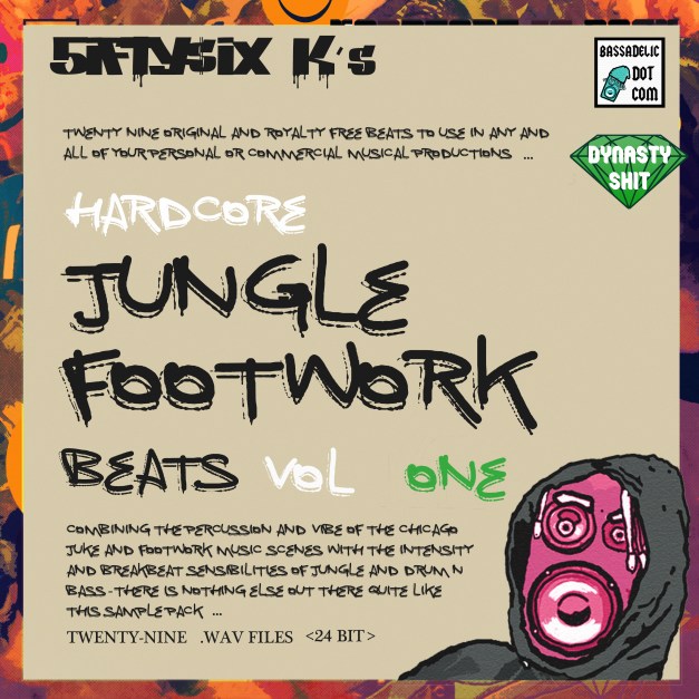 5ifty$ix K's Hardcore Jungle Footwork Beats (VOL ONE) sample pack