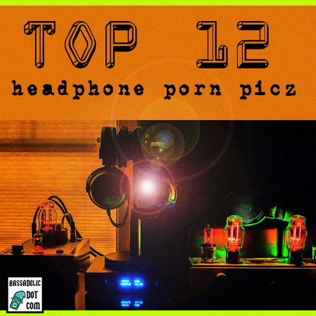 headphone-porn, top 12