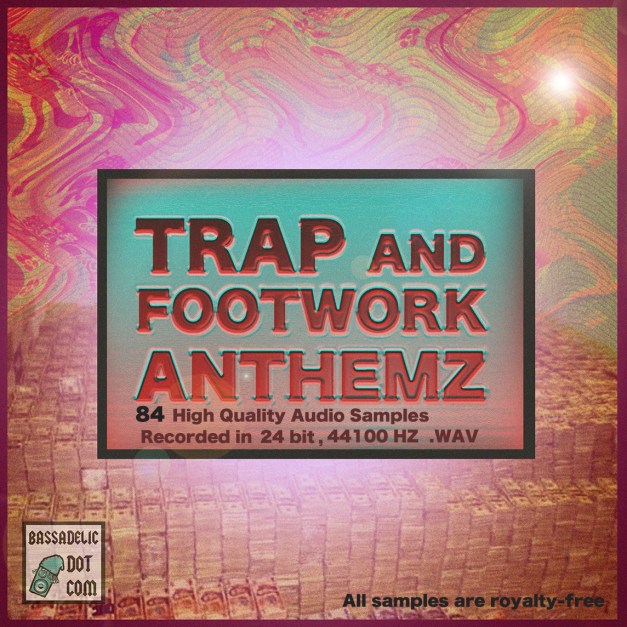 COVER - Trap and Footwork Anthemz (Bassadelic.com)